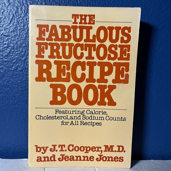 The Fabulous Fructose Recipe Cook Book Paperback – January 1, 1979 - Picture 1 of 8